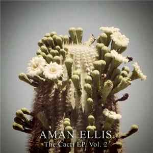 FLAC Aman Ellis - The Cacti EP, Vol. 2