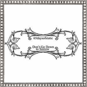 FLAC 65daysofstatic - Don't Go Down To Sorrow