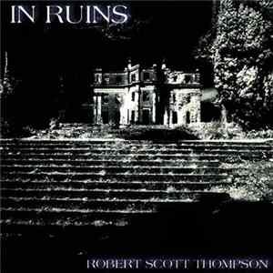 FLAC Robert Scott Thompson - In Ruins (Disc One)
