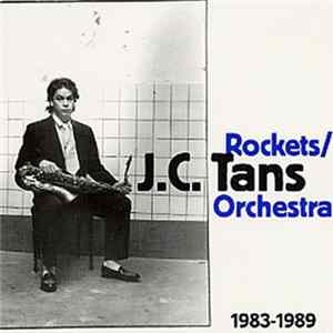 FLAC J.C. Tans + Rockets - J.C. Tans Orchestra - 1983-1989