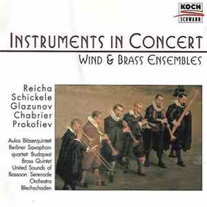 FLAC Reicha, Schickele, Glazunov, Chabrier, Prokofiev, Aulos Bläserquintett, Berliner Saxophonquartett, Budapest Brass Quintet, United Sounds Of Bassoon, Serenade Orchestra, Blechschaden - Instruments In Concert - Wind & Brass Ensembles