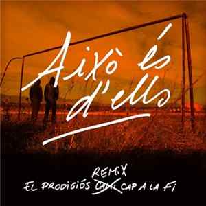 FLAC Finalment Fi - Això és D'ells (El Prodigiós Remix Cap A la Fi)