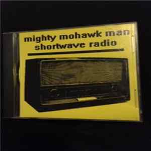 FLAC Mighty Mohawk Man - Shortwave Radio