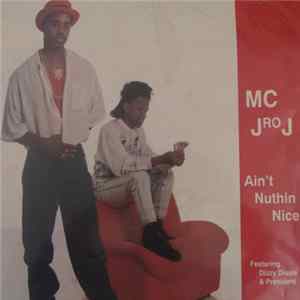FLAC MC J' Ro 'J Featuring Dizzy Dissie And President - Ain't Nuthin Nice