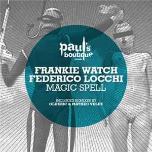 FLAC Frankie Watch, Federico Locchi - Magic Spell