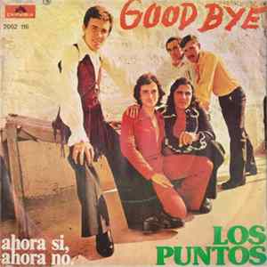 FLAC Los Puntos - Good Bye / Ahora Si, Ahora No
