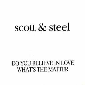 FLAC Scott & Steel - Do You Believe In Love / What's The Matter