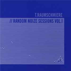 FLAC T.Raumschmiere - // Random Noize Sessions Vol. I