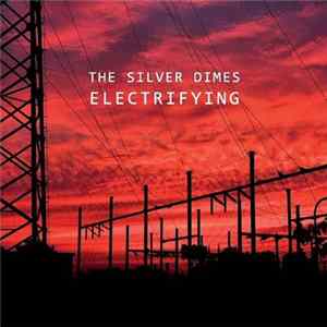 FLAC The Silver Dimes - Electrifying