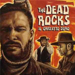 FLAC The Dead Rocks - Il Grilletto D'Oro