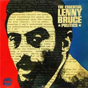 FLAC Lenny Bruce - The Essential Lenny Bruce Politics
