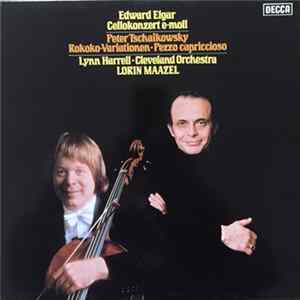 FLAC Edward Elgar, Peter Tschaikowsky, Lynn Harrell • Cleveland Orchestra, Lorin Maazel - Cellokonzert e-moll / Rokoko-Variationen / Pezzo Capriccioso