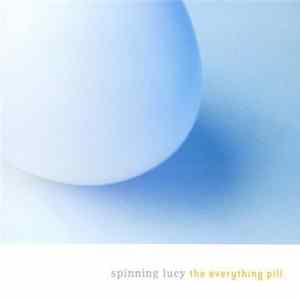 FLAC Spinning Lucy - The Everything Pill