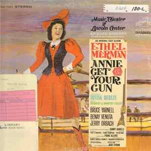 FLAC Ethel Merman, Bruce Yarnell, Benay Venuta, Jerry Orbach, Irving Berlin, Richard Rodgers - Annie Get Your Gun - Original Cast–Music Theater Of Lincoln Center