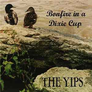 FLAC The Yips - Bonfire In A Dixie Cup