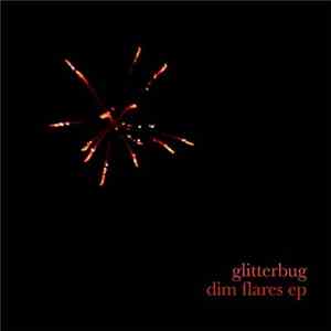 FLAC Glitterbug - Dim Flares EP