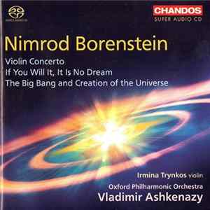 FLAC Nimrod Borenstein, Irmina Trynkos, Oxford Philharmonic Orchestra, Vladimir Ashkenazy - Violin Concerto / If You Will It, It Is No Dream / The Big Bang and Creation of the Universe