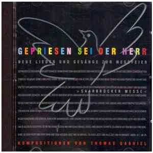 FLAC Thomas Gabriel - Gepriesen Sei Der Herr · Neue Lieder Und Gesänge Zur Messfeier · "Saarbrücker Messe"