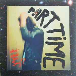 FLAC Part Time - What Would You Say?