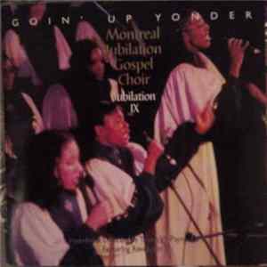 FLAC Montreal Jubilation Gospel Choir - Jubilation IX - Goin' Up Yonder