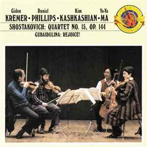 FLAC Gidon Kremer, Daniel Phillips, Kim Kashkashian, Yo-Yo Ma - Shostakovich, Gubaidulina - Shostakovich: Quartet No. 15, Op. 144 · Gubaidulina: Rejoice!