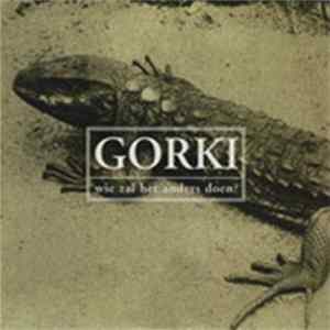 FLAC Gorki - Wie Zal Het Anders Doen?