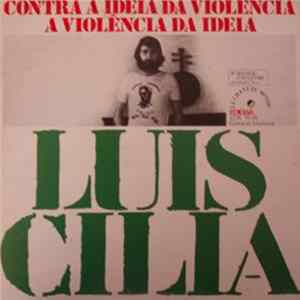 FLAC Luis Cilia - Contra A Ideia Da Violência, A Violência Da Ideia
