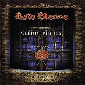 FLAC Rata Blanca - En Vivo Teatro Gran Rex 2003 Con Glenn Hughes