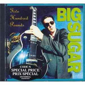 FLAC Big Sugar - Five Hundred Pounds