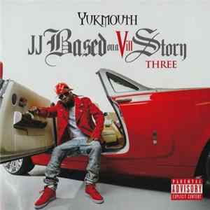FLAC Yukmouth - JJ Based On A Vill Story Three