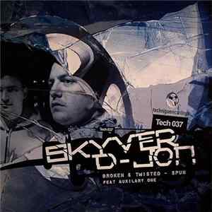FLAC Skyver & D Jon - Broken & Twisted / Spun