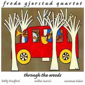 FLAC Frode Gjerstad Quartet - Through The Woods