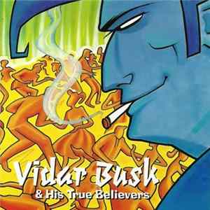FLAC Vidar Busk & His True Believers - Stompin' Our Feet With Joy
