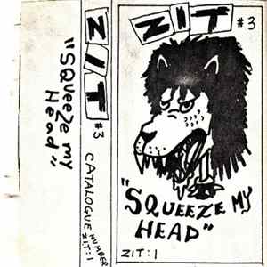 FLAC Various - Zit # 3 - "Squeeze My Head"