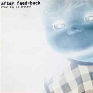 FLAC After Feed-Back - (Your Toy Is Broken)
