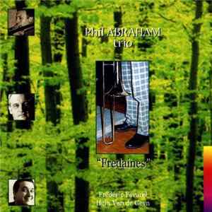 FLAC Phil Abraham Trio, Phil Abraham - Fredaines