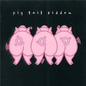 FLAC Various - Pig Tail Riddem