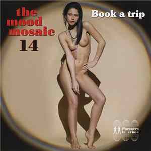 FLAC Various - The Mood Mosaic 14 “Book A Trip”