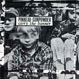 FLAC Pinhead Gunpowder - Carry The Banner