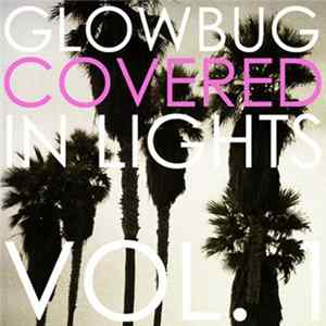 FLAC Glowbug - Covered In Lights Vol. 1