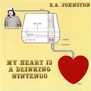 FLAC B.A. Johnston - My Heart Is A Blinking Nintendo