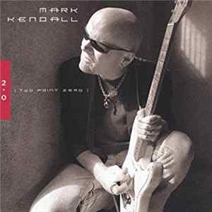 FLAC Mark Kendall - 2.0 (Two Point Zero)