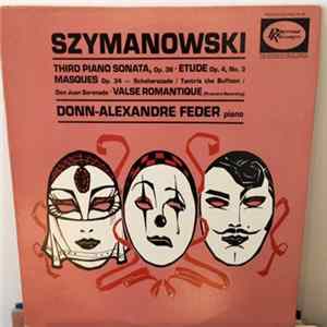 FLAC Donn-Alexandre Feder, Karol Szymanowski - Szymanowski - Third Piano Sonata, Op. 36; Etude, Op. 4, No. 3; Masques, Op. 34; Valse Romantique
