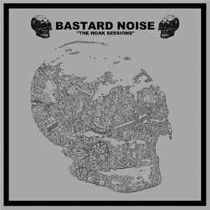 FLAC Bastard Noise / Lack Of Interest - The Hoak Sessions / Lack Of Interest