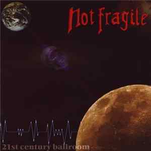 FLAC Not Fragile - 21st Century Ballroom