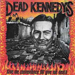 FLAC Dead Kennedys - Give Me Convenience Or Give Me Death
