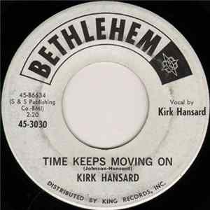 FLAC Kirk Hansard - Time Keeps Moving On / Gonna' Tie One On