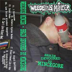FLAC Weedeous Mincer - Brain Devoured By Mincegore