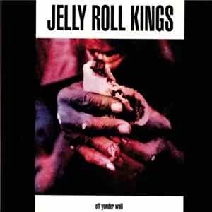 FLAC The Jelly Roll Kings - Off Yonder Wall