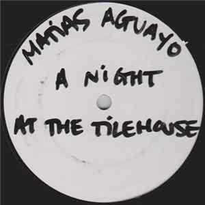FLAC Matias Aguayo - A Night At The Tilehouse EP